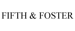 FIFTH & FOSTER trademark