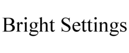 BRIGHT SETTINGS trademark