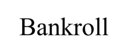 BANKROLL trademark