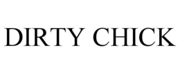 DIRTY CHICK trademark