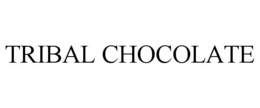 TRIBAL CHOCOLATE trademark