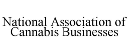NATIONAL ASSOCIATION OF CANNABIS BUSINESSES trademark