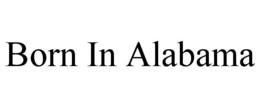 BORN IN ALABAMA trademark