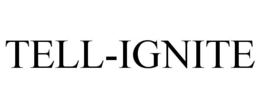 TELL-IGNITE trademark