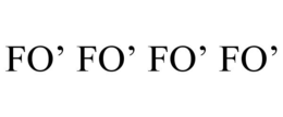FO' FO' FO' FO' trademark