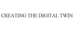 CREATING THE DIGITAL TWIN trademark