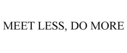 MEET LESS, DO MORE trademark