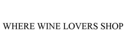 WHERE WINE LOVERS SHOP trademark