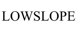 LOWSLOPE trademark