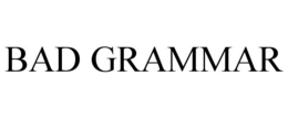 BAD GRAMMAR trademark
