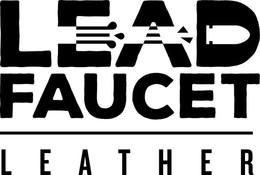 LEAD FAUCET LEATHER trademark