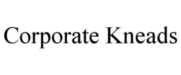 CORPORATE KNEADS trademark