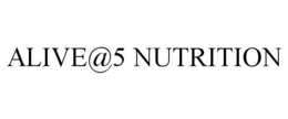 ALIVE@5 NUTRITION trademark