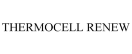 THERMOCELL RENEW trademark