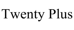 TWENTY PLUS trademark