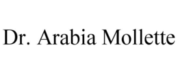 DR. ARABIA MOLLETTE trademark