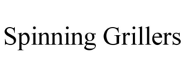 SPINNING GRILLERS trademark