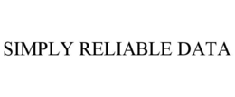 SIMPLY RELIABLE DATA trademark