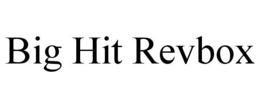 BIG HIT REVBOX trademark