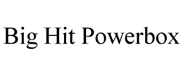 BIG HIT POWERBOX trademark