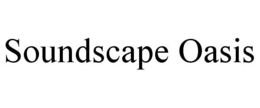 SOUNDSCAPE OASIS trademark