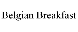 BELGIAN BREAKFAST trademark