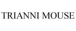 TRIANNI MOUSE trademark