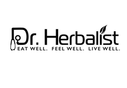 DR. HERBALIST EAT WELL. FEEL WELL. LIVEWELL. trademark