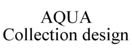 AQUA COLLECTION DESIGN trademark