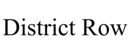DISTRICT ROW trademark