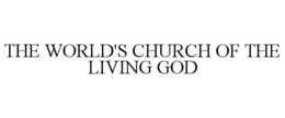 THE WORLD'S CHURCH OF THE LIVING GOD trademark