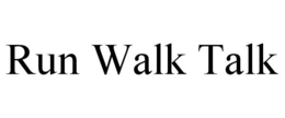 RUN WALK TALK trademark