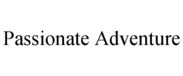 PASSIONATE ADVENTURE trademark