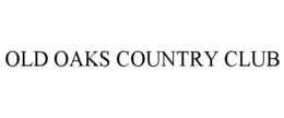 OLD OAKS COUNTRY CLUB trademark