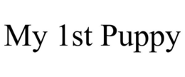 MY 1ST PUPPY trademark
