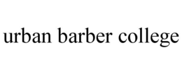 URBAN BARBER COLLEGE trademark