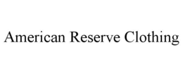 AMERICAN RESERVE CLOTHING trademark
