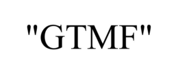 "GTMF" trademark