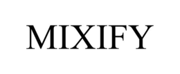 MIXIFY trademark