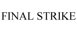 FINAL STRIKE trademark