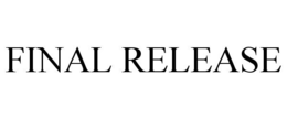 FINAL RELEASE trademark