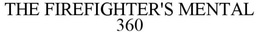THE FIREFIGHTER'S MENTAL 360 trademark