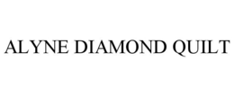 ALYNE DIAMOND QUILT trademark