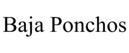 BAJA PONCHOS trademark