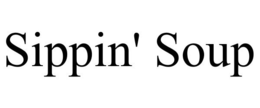 SIPPIN' SOUP trademark