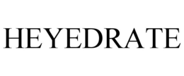 HEYEDRATE trademark