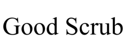 GOOD SCRUB trademark