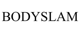 BODYSLAM trademark