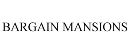 BARGAIN MANSIONS trademark