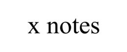 X NOTES trademark